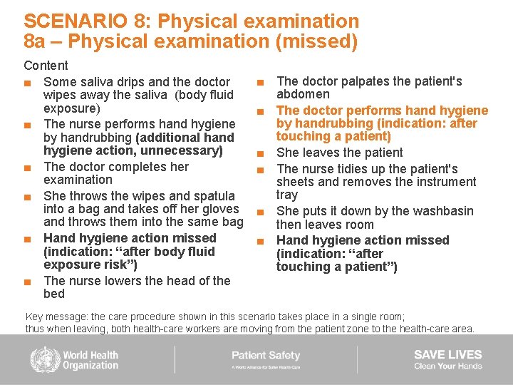 SCENARIO 8: Physical examination 8 a – Physical examination (missed) Content ■ Some saliva