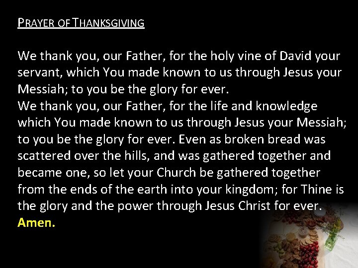 PRAYER OF THANKSGIVING We thank you, our Father, for the holy vine of David