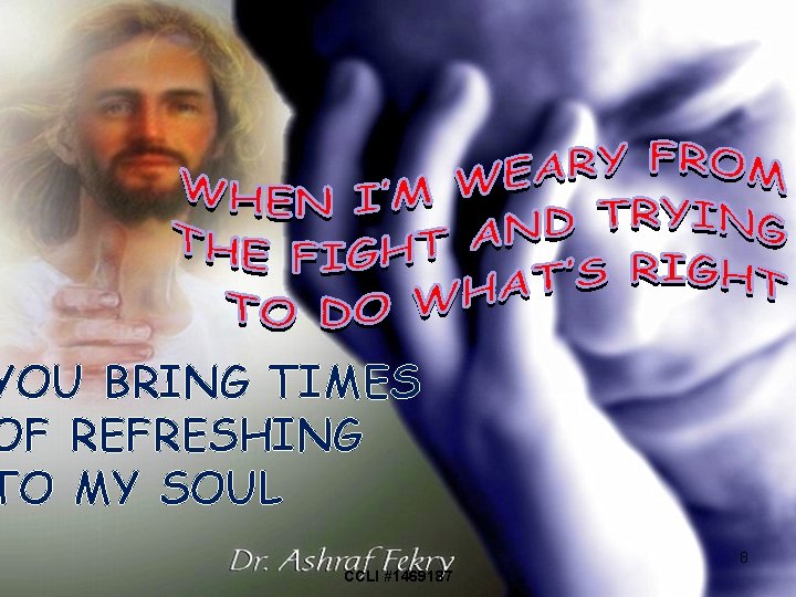 YOU BRING TIMES OF REFRESHING TO MY SOUL 8 CCLI #1469187 