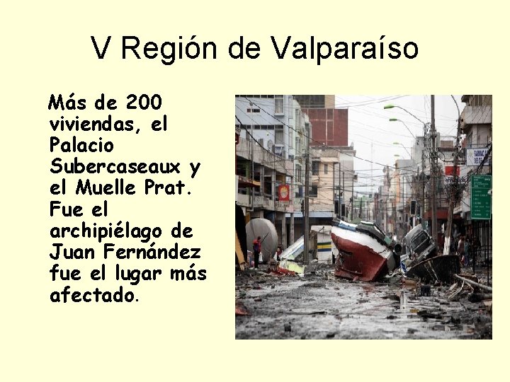 V Región de Valparaíso Más de 200 viviendas, el Palacio Subercaseaux y el Muelle