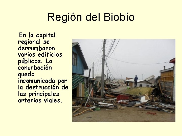 Región del Biobío En la capital regional se derrumbaron varios edificios públicos. La conurbación