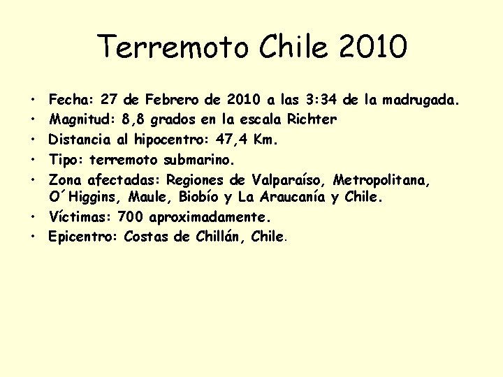 Terremoto Chile 2010 • • • Fecha: 27 de Febrero de 2010 a las