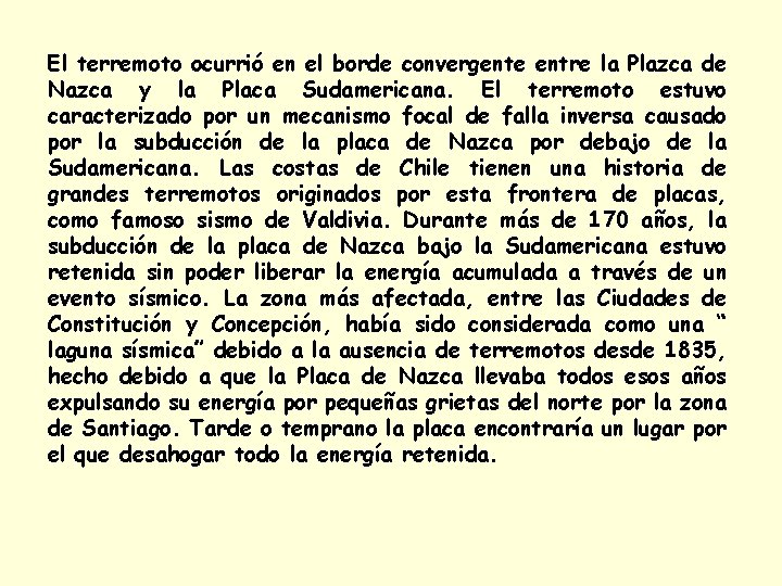 El terremoto ocurrió en el borde convergente entre la Plazca de Nazca y la