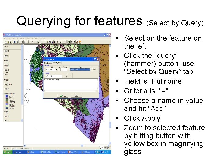 Querying for features (Select by Query) • Select on the feature on the left