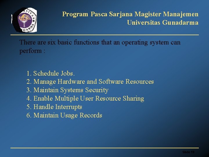 Program Pasca Sarjana Magister Manajemen Universitas Gunadarma There are six basic functions that an