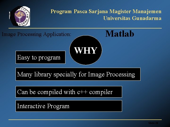 Program Pasca Sarjana Magister Manajemen Universitas Gunadarma Matlab Image Processing Application: Easy to program