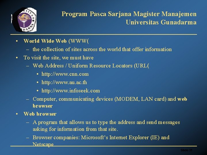 Program Pasca Sarjana Magister Manajemen Universitas Gunadarma • World Wide Web (WWW( – the