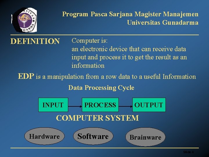 Program Pasca Sarjana Magister Manajemen Universitas Gunadarma DEFINITION Computer is: an electronic device that