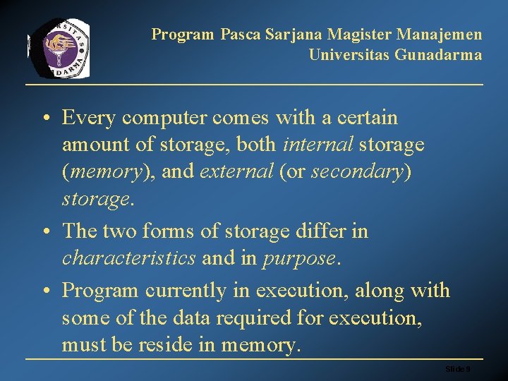 Program Pasca Sarjana Magister Manajemen Universitas Gunadarma • Every computer comes with a certain