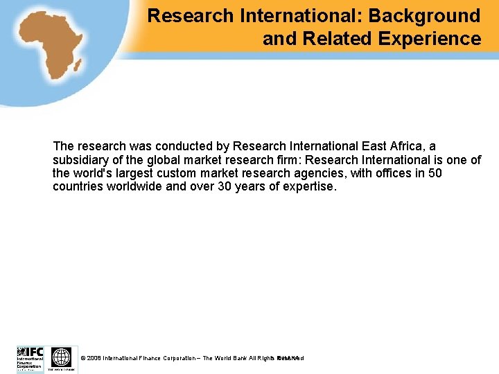 Research International: Background and Related Experience The research was conducted by Research International East