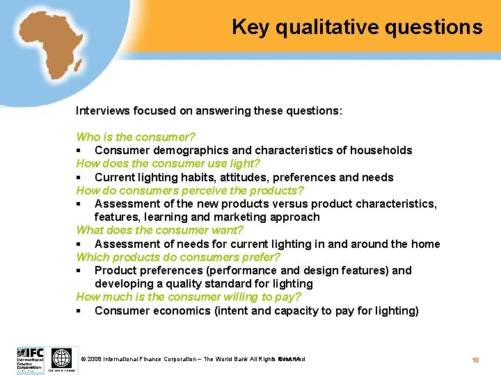 Key qualitative questions Interviews focused on answering these questions: Who is the consumer? §