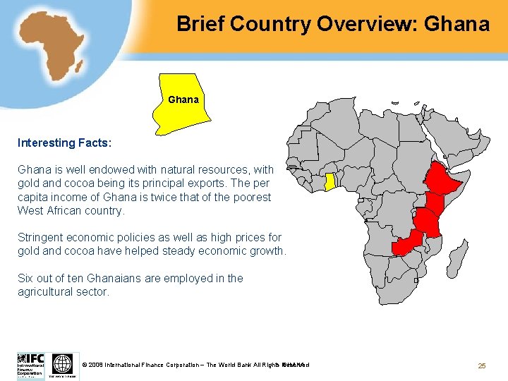 Brief Country Overview: Ghana Interesting Facts: Ghana is well endowed with natural resources, with