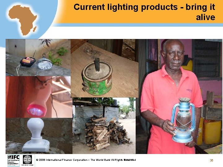 Current lighting products - bring it alive GHANA © 2008 International Finance Corporation –