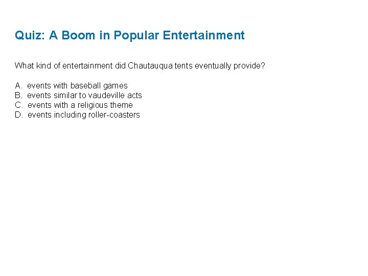 Quiz: A Boom in Popular Entertainment What kind of entertainment did Chautauqua tents eventually