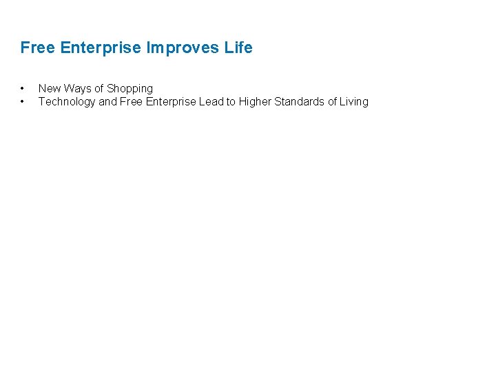 Free Enterprise Improves Life • • New Ways of Shopping Technology and Free Enterprise