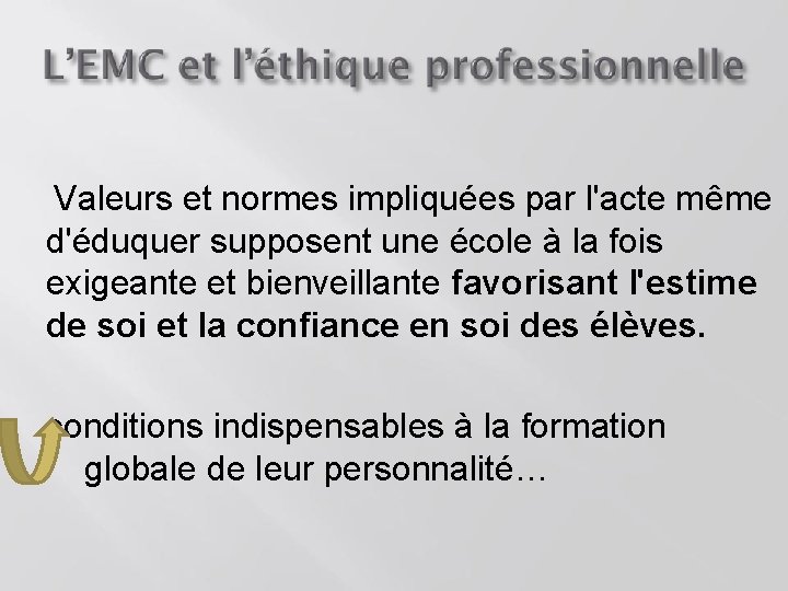 Valeurs et normes impliquées par l'acte même d'éduquer supposent une école à la fois