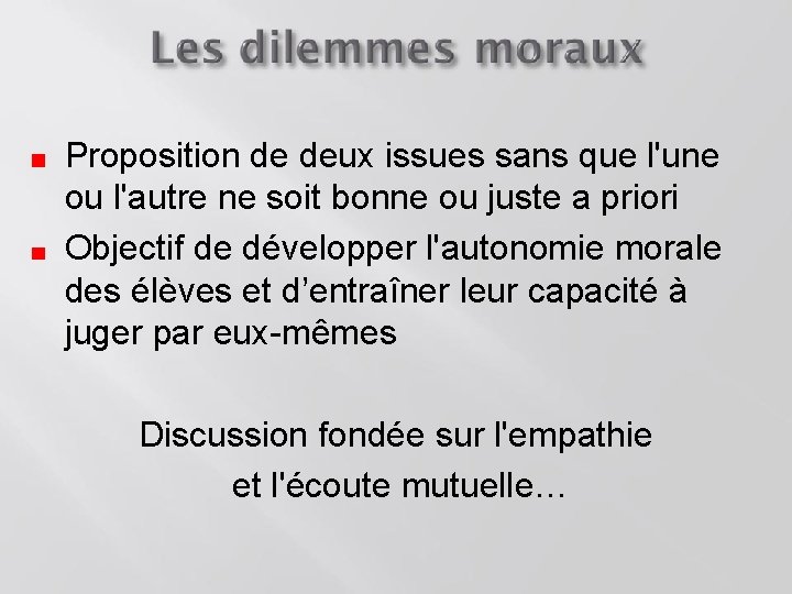 Proposition de deux issues sans que l'une ou l'autre ne soit bonne ou juste