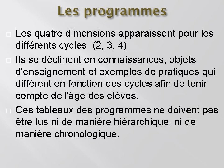  Les quatre dimensions apparaissent pour les différents cycles (2, 3, 4) Ils se