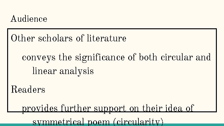 Audience Other scholars of literature conveys the significance of both circular and linear analysis