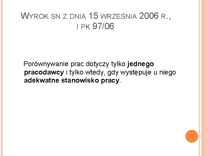 WYROK SN Z DNIA 15 WRZEŚNIA 2006 R. , I PK 97/06 Porównywanie prac