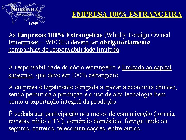 EMPRESA 100% ESTRANGEIRA 17/40 As Empresas 100% Estrangeiras (Wholly Foreign Owned Enterprises – WFOEs)