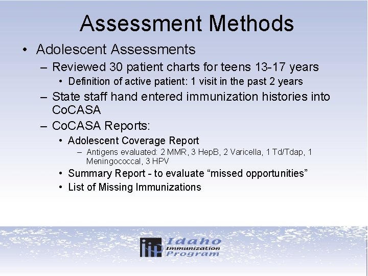 Assessment Methods • Adolescent Assessments – Reviewed 30 patient charts for teens 13 -17