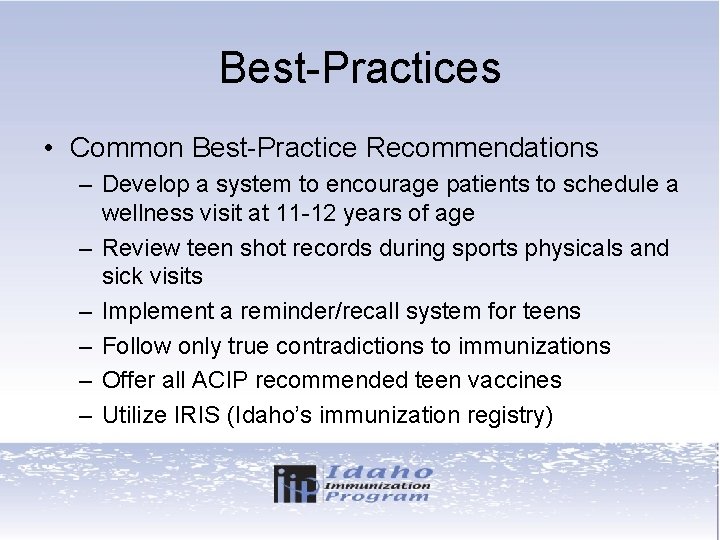 Best-Practices • Common Best-Practice Recommendations – Develop a system to encourage patients to schedule