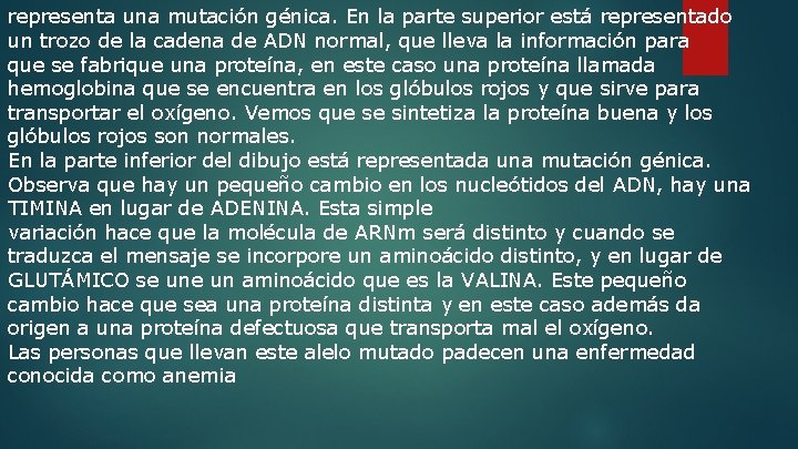 representa una mutación génica. En la parte superior está representado un trozo de la