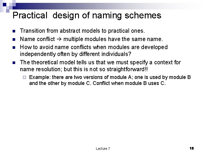 Practical design of naming schemes n n Transition from abstract models to practical ones.