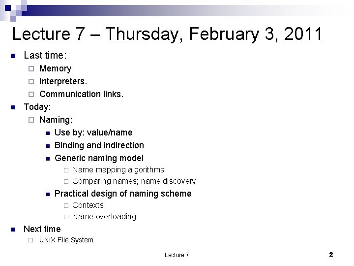 Lecture 7 – Thursday, February 3, 2011 n Last time: Memory ¨ Interpreters. ¨