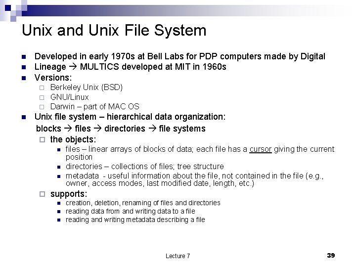 Unix and Unix File System n n n Developed in early 1970 s at