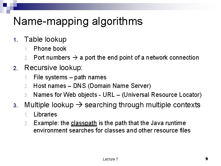 Name-mapping algorithms 1. Table lookup Phone book 2. Port numbers a port the end