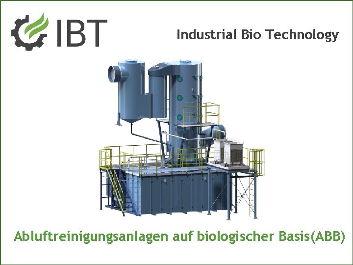 Industrial Bio Technology Abluftreinigungsanlagen auf biologischer Basis(АBB) 