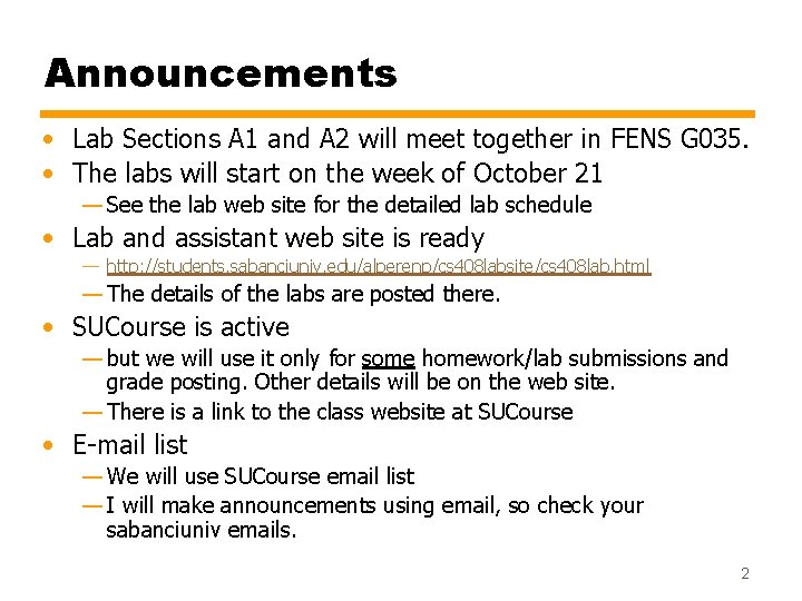 Announcements • Lab Sections A 1 and A 2 will meet together in FENS