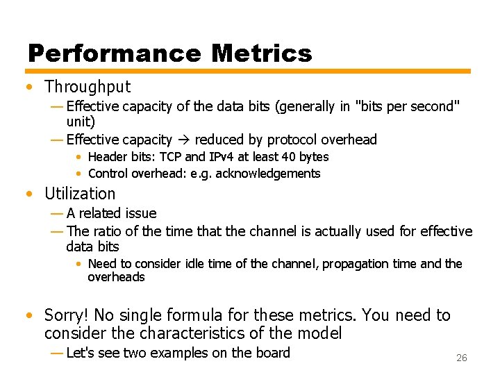 Performance Metrics • Throughput — Effective capacity of the data bits (generally in "bits