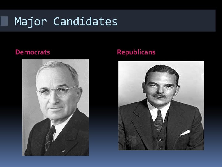 Major Candidates Democrats Republicans 