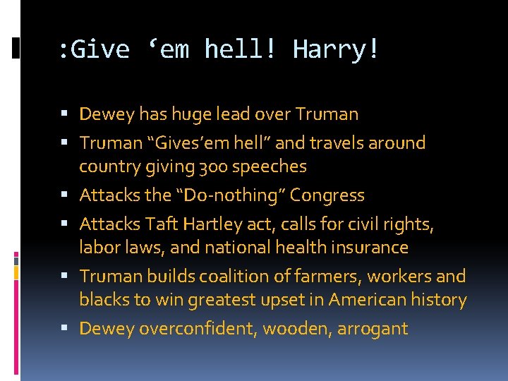 : Give ‘em hell! Harry! Dewey has huge lead over Truman “Gives’em hell” and