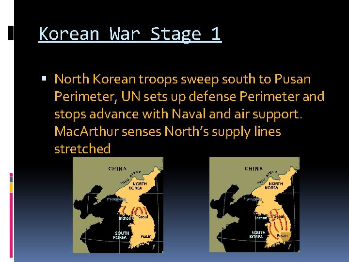 Korean War Stage 1 North Korean troops sweep south to Pusan Perimeter, UN sets