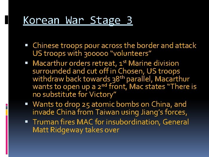 Korean War Stage 3 Chinese troops pour across the border and attack US troops