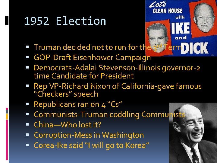 1952 Election Truman decided not to run for the 3 rd Term GOP-Draft Eisenhower