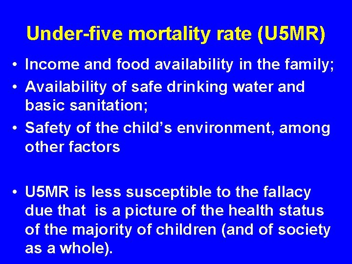 Under-five mortality rate (U 5 MR) • Income and food availability in the family; Under-five mortality rate (U 5 MR) • Income and food availability in the family;