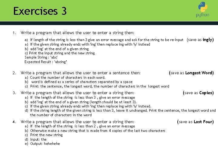 Exercises 3 1. Write a program that allows the user to enter a string