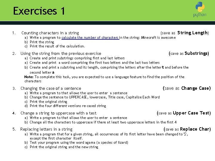 Exercises 1 1. (save as String Length) Counting characters in a string a) Write