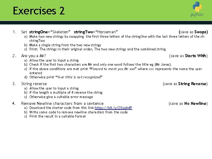 Exercises 2 1. Set string. One=“Skeleton” string. Two=“Horseman” (save as Swaps) a) Make two