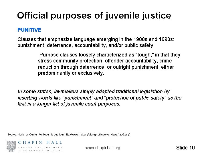 Official purposes of juvenile justice PUNITIVE Clauses that emphasize language emerging in the 1980