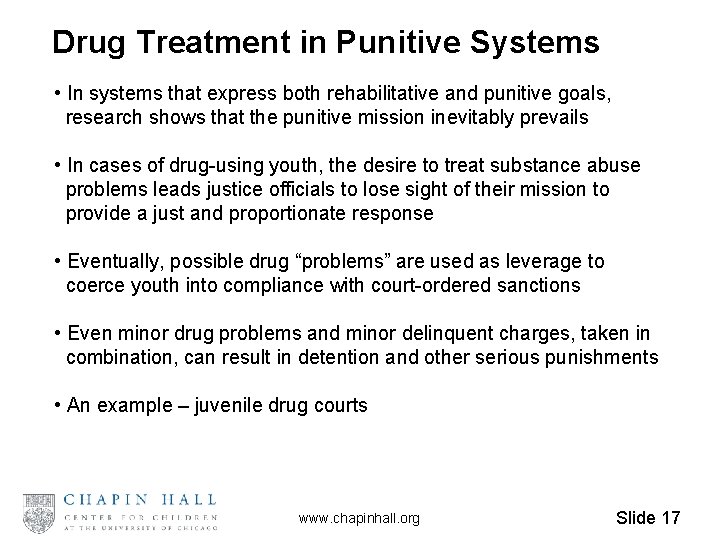 Drug Treatment in Punitive Systems • In systems that express both rehabilitative and punitive