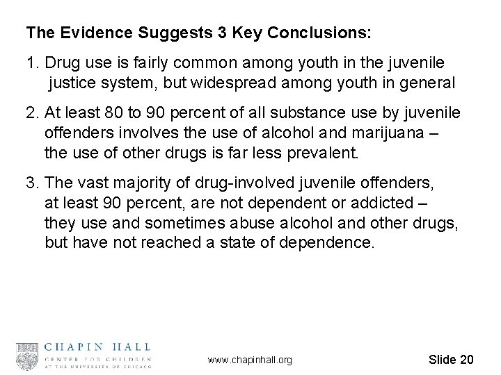 The Evidence Suggests 3 Key Conclusions: 1. Drug use is fairly common among youth