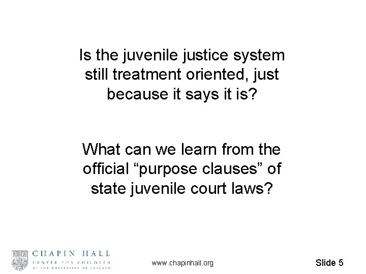 Is the juvenile justice system still treatment oriented, just because it says it is?