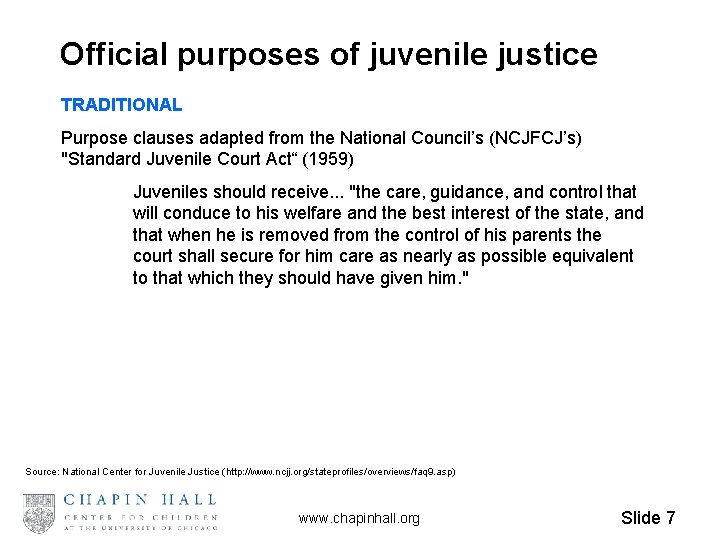 Official purposes of juvenile justice TRADITIONAL Purpose clauses adapted from the National Council’s (NCJFCJ’s)
