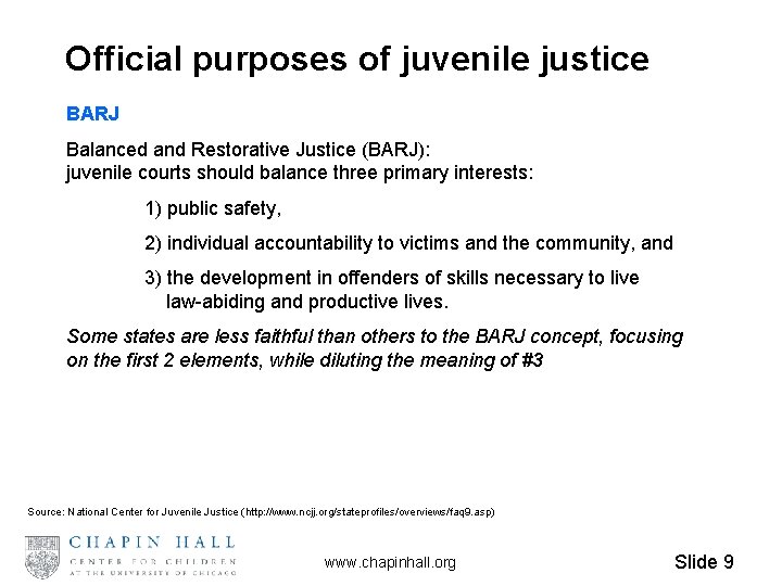 Official purposes of juvenile justice BARJ Balanced and Restorative Justice (BARJ): juvenile courts should